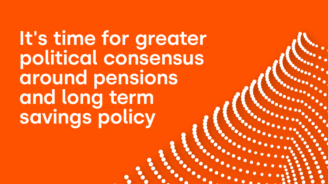 Nucleus urges greater political consensus around pensions and long-term savings policy